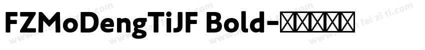 FZMoDengTiJF Bold字体转换